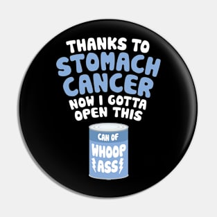 Stomach Cancer | Open a Can of Whoop Ass Pin