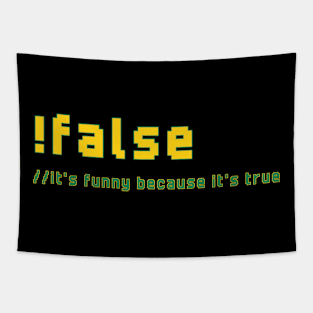 !false It's Funny Because It's True Programmer Humor Tapestry