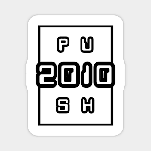 PUSH 2010 Magnet