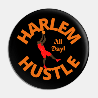 Harlem Hustle All Day | Basketball Player Pin