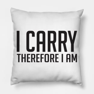 I carry therefore I am (black) Pillow