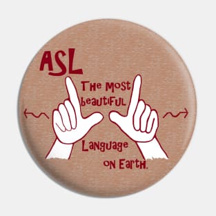 ASL The Most Beautiful Language Pin