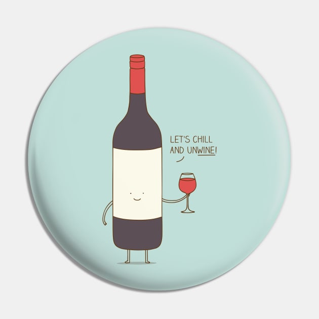 chill and unwine Pin by milkyprint