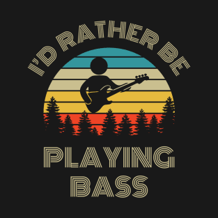 I'd Rather Be Playing Bass Bassist Retro Vintage Sunset T-Shirt