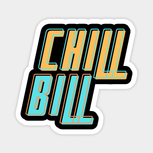 Chill Bill 4 - ROB $TONE Magnet