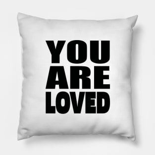You are loved Pillow
