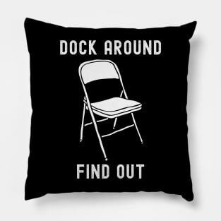 Dock Around Find Out - Dock Brawl Pillow