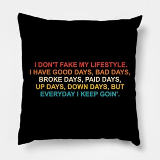 I Don't Fake My Lifestyle Pillow