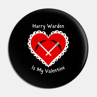 Harry Warden is My Valentine Pin