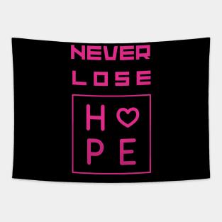 Never lose hope Pink motivational Saying Tapestry