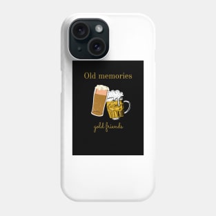 Beer with Gold Friends Phone Case