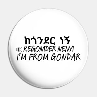 I'm from Gondar Pin