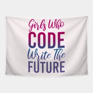 Girls Who Code Write The Future, Women In Tech Programmer Tapestry