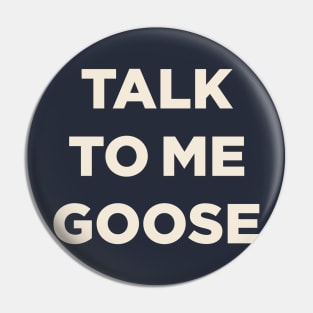Talk To Me Goose (Top Gun) Pin