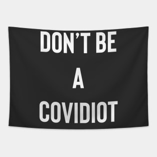 Don't Be A Covidiot Tapestry