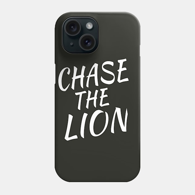 Chase The Lion gift idea Phone Case by soufyane