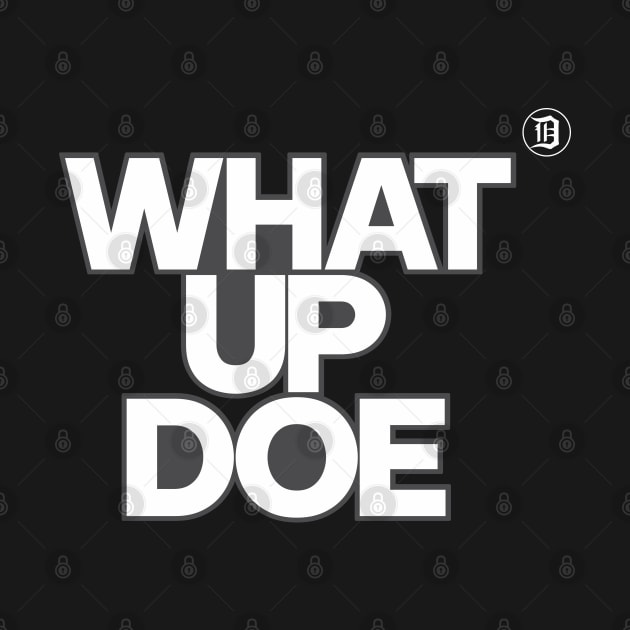 Detroit: What Up Doe by Blasé Splee Design : Detroit