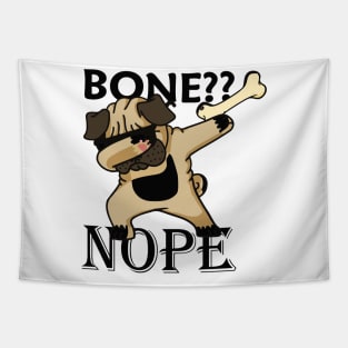 Bone?? Nope, Funny Dog Tapestry