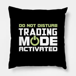 Trading Mode Activated Pillow