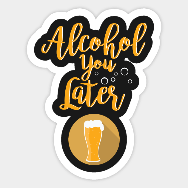Alcohol You Later T-Shirt I'll Call You Later Gag Shirt Alcohol You Later T-Shirt I'll Call You Later Gag Shirt