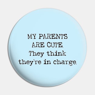 My Parents Are Cute Funny Baby Quote Pin