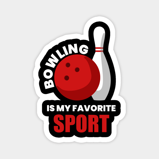 Bowling Is My Favorite Sport Magnet by ezral