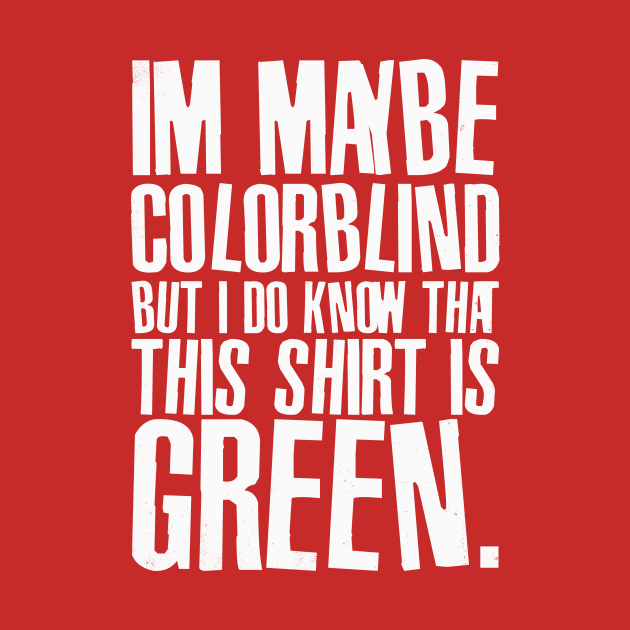 Funny Color Blind Joke Blindness Men Women Green Gift by Freid