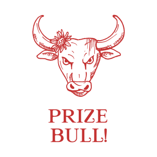 Prize Bull! T-Shirt