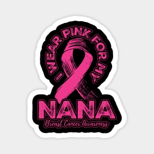 I wear pink for my Nana Magnet