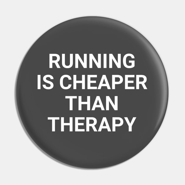 Running Is Cheaper Than Therapy Pin by Texevod