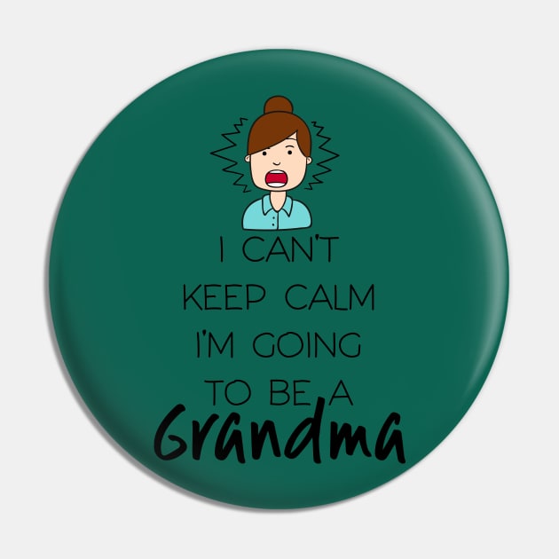 I Can't Keep Calm I'm Going To Be Grandma First Second Time Pin by klimentina