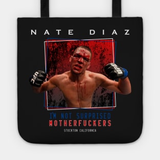 Nate Diaz I'm Not Surprised Motherfuckers Tote