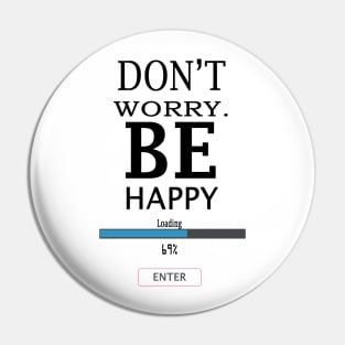 Don't worry. be happy Pin