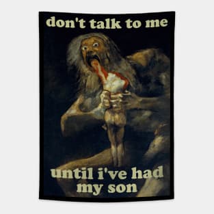 Don't Talk To Me Until I've Had My Son - Saturn Devouring His Son Tapestry