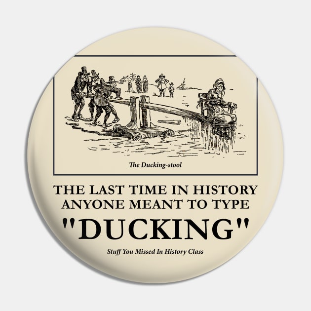 Ducking Pin by Stuff You Missed in History Class