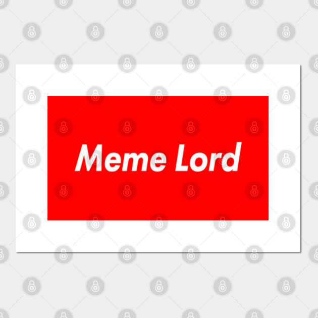 Supreme Meme Lord Logo Meme Lord Posters And Art Prints