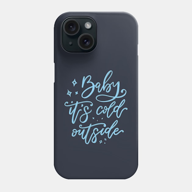 baby it's cold outside - blue lettering Phone Case by illograph