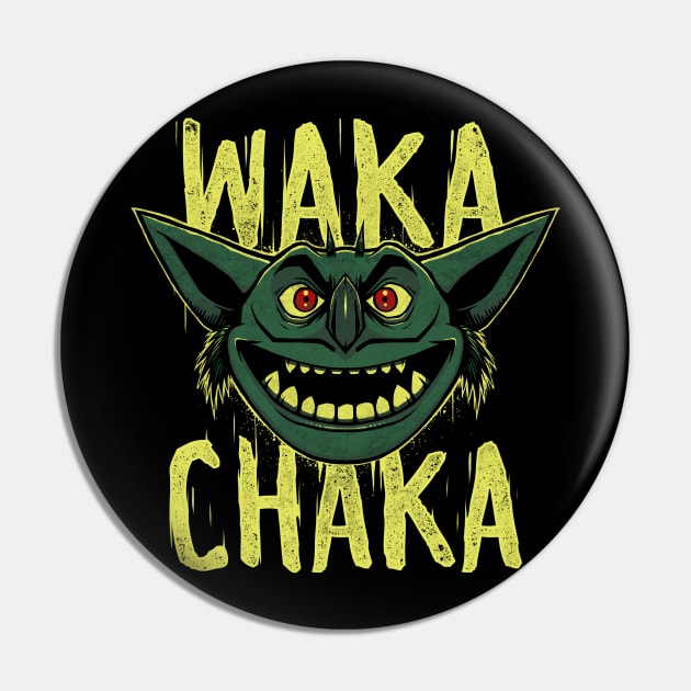 Waka Chaka Pin by StudioM6