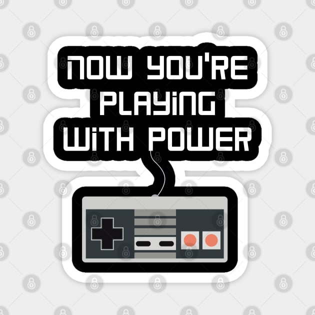 Now you’re playing with POWER!! Magnet by Buffalo Tees