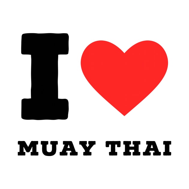 I love Muay Thai by richercollections