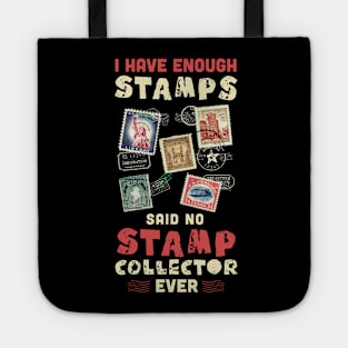 I have enough stamps said no stamp collector ever / stamp collecting lover / stamps gift idea / stamps lover present Tote