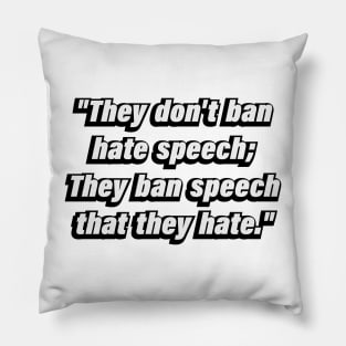 They don't ban hate speech They ban speech that they hate Pillow