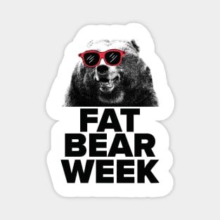 FAT BEAR WEEK Magnet