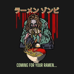 Funny Ramen - Ramen Zombie Coming for Your Ramen T-Shirt