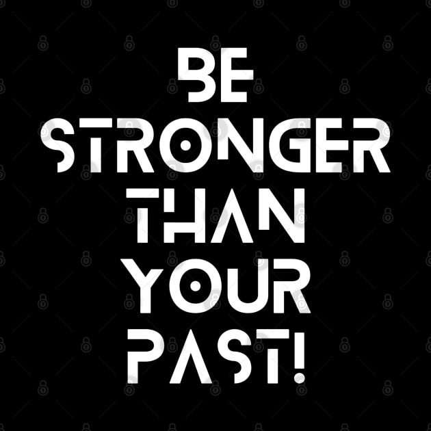 Futuristic by Be stronger than your past