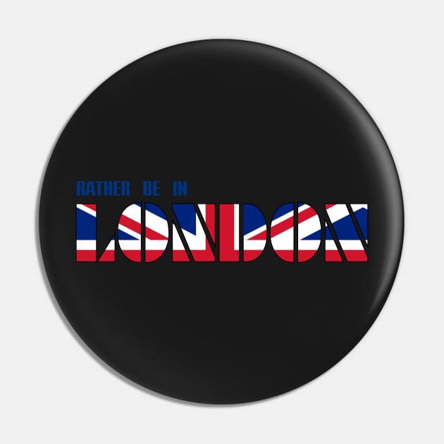 Rather be in London Pin by AlondraHanley