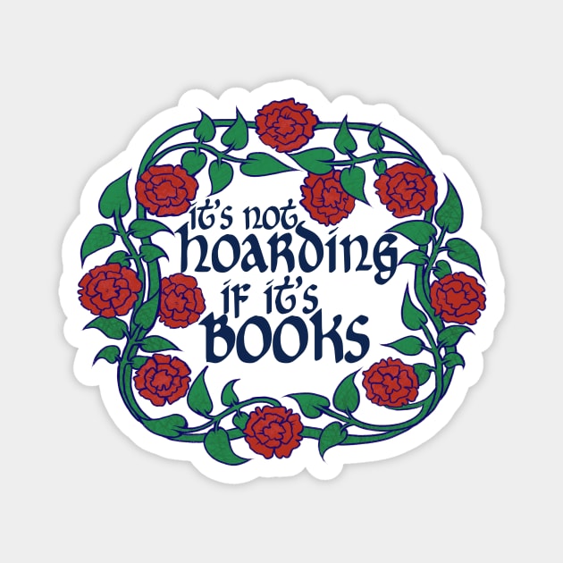 It's not hoarding if it's books Magnet by bubbsnugg