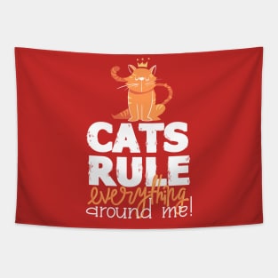 Cats Rule Everything Around Me Tapestry