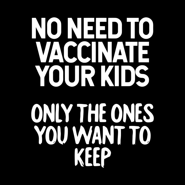 No Need To Vaccinate by Ramateeshop