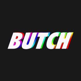 BUTCH LESBIAN LGBTQIA T-Shirt